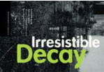 [Irresistible Decay]